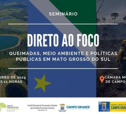 Seminário em Campo Grande discute queimadas, políticas públicas e meio ambiente