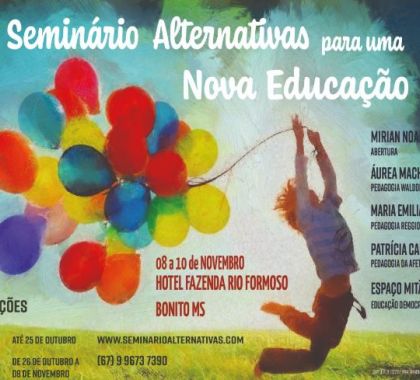 Inscrições para o Seminário Alternativas para uma Nova Educação, em Bonito, já estão abertas